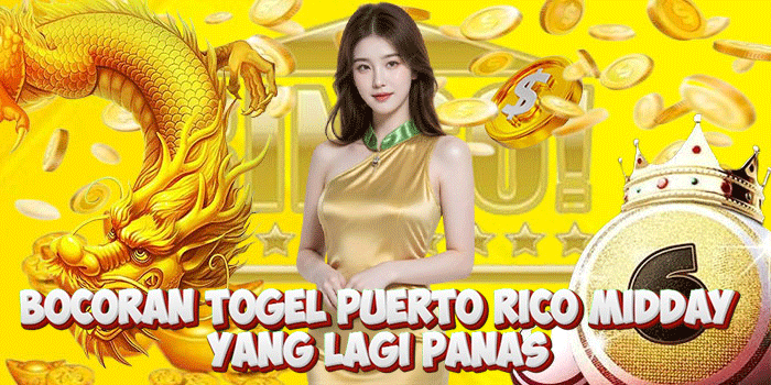 Bocoran Togel Puerto Rico Midday Yang Lagi Panas