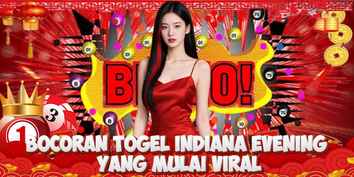 Bocoran Togel Indiana Evening Yang Mulai Viral